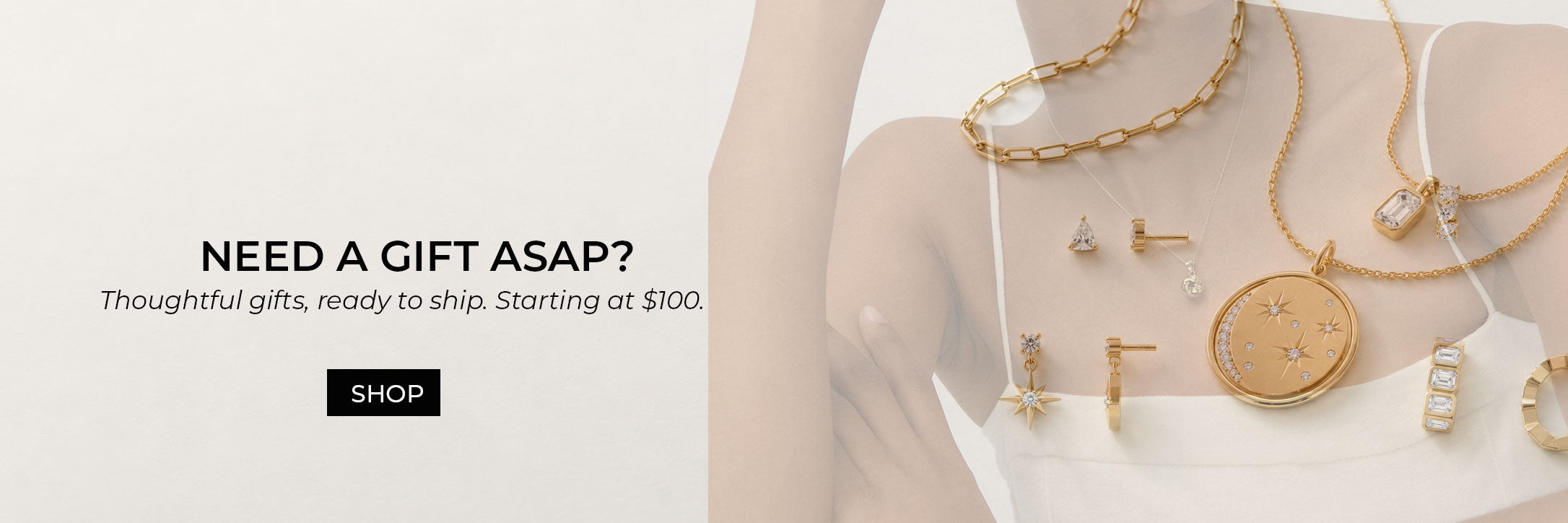 Need a gift ASAP? thoughtful gifts, ready to ship. Starting at $100.